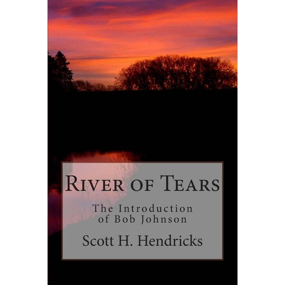 River of Tears : The Introduction of Bob Johnson