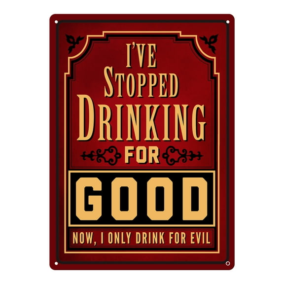 River's Edge Products Metal Tin Signs, Funny, Vintage, Personalized 12-Inch x 17-Inch - I Stopped Drinking For Good
