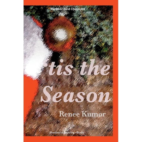 Riverbend Chronicles 'tis the Season, Book 3, (Paperback)