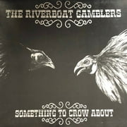 Riverboat Gamblers   Something To Crow About LP