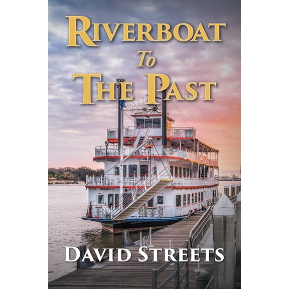 Riverboat To The Past, (Paperback)