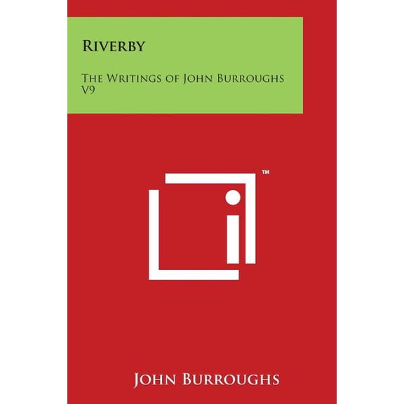 Riverby : The Writings of John Burroughs V9 (Paperback)