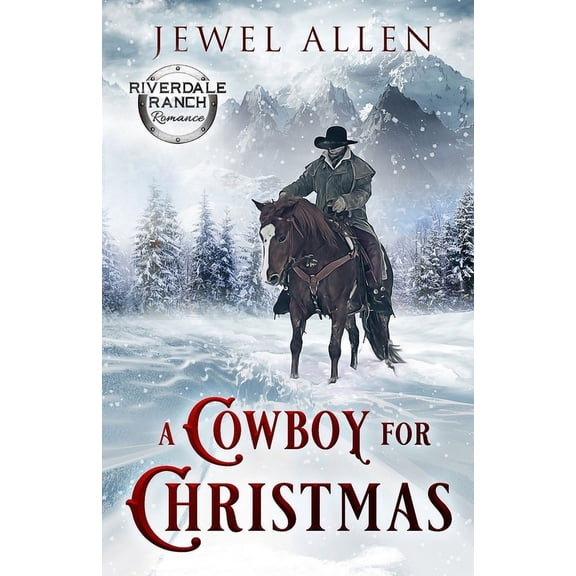 Riverdale Ranch Romance A Cowboy For Christmas, Book 1, (Paperback)