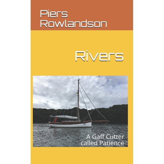 Rivers : A Gaff Cutter called Patience (Paperback)