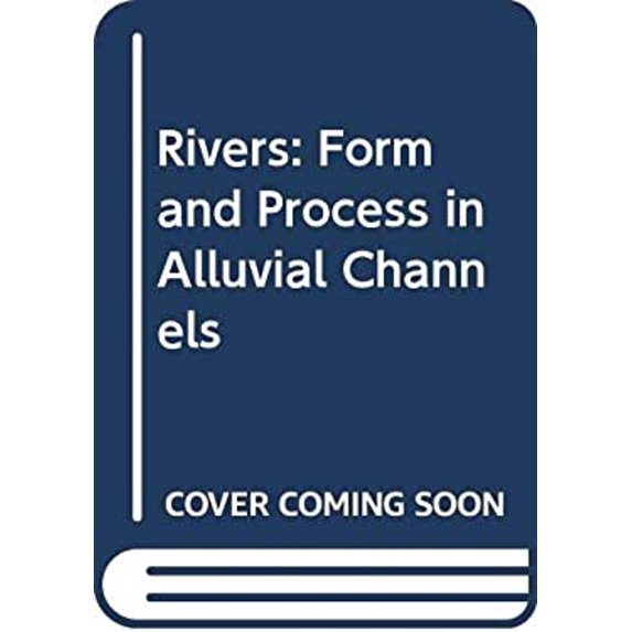 Pre-Owned Rivers : Form and Process in Alluvial Channels (Hardcover) 9780416749007