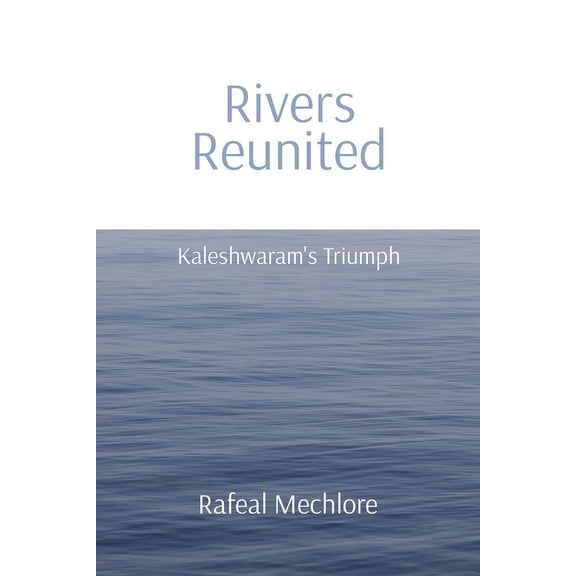 'Rivers Reunited' Kaleshwaram's Triumph: Kaleshwaram's Triumph: Kaleshwaram's Triumph, (Paperback)
