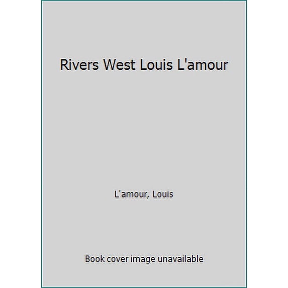 Pre-Owned Rivers West Louis L'amour (Paperback) 0553107828 9780553107821