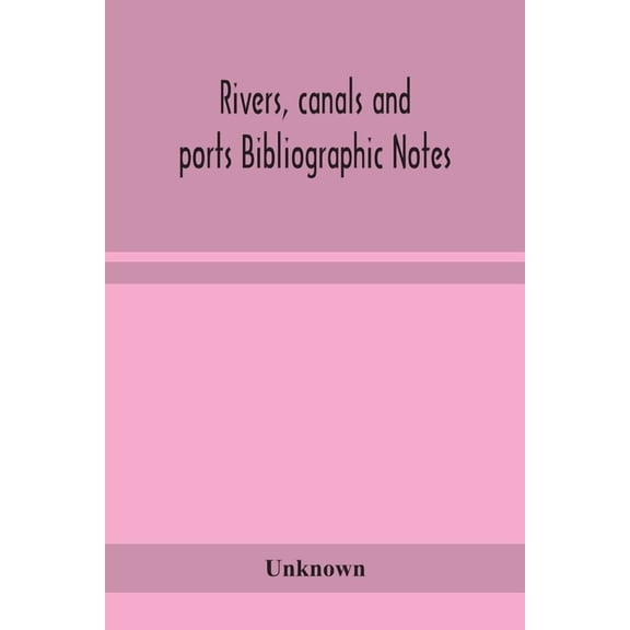 Rivers, Canals And Ports Bibliographic Notes, (Paperback)