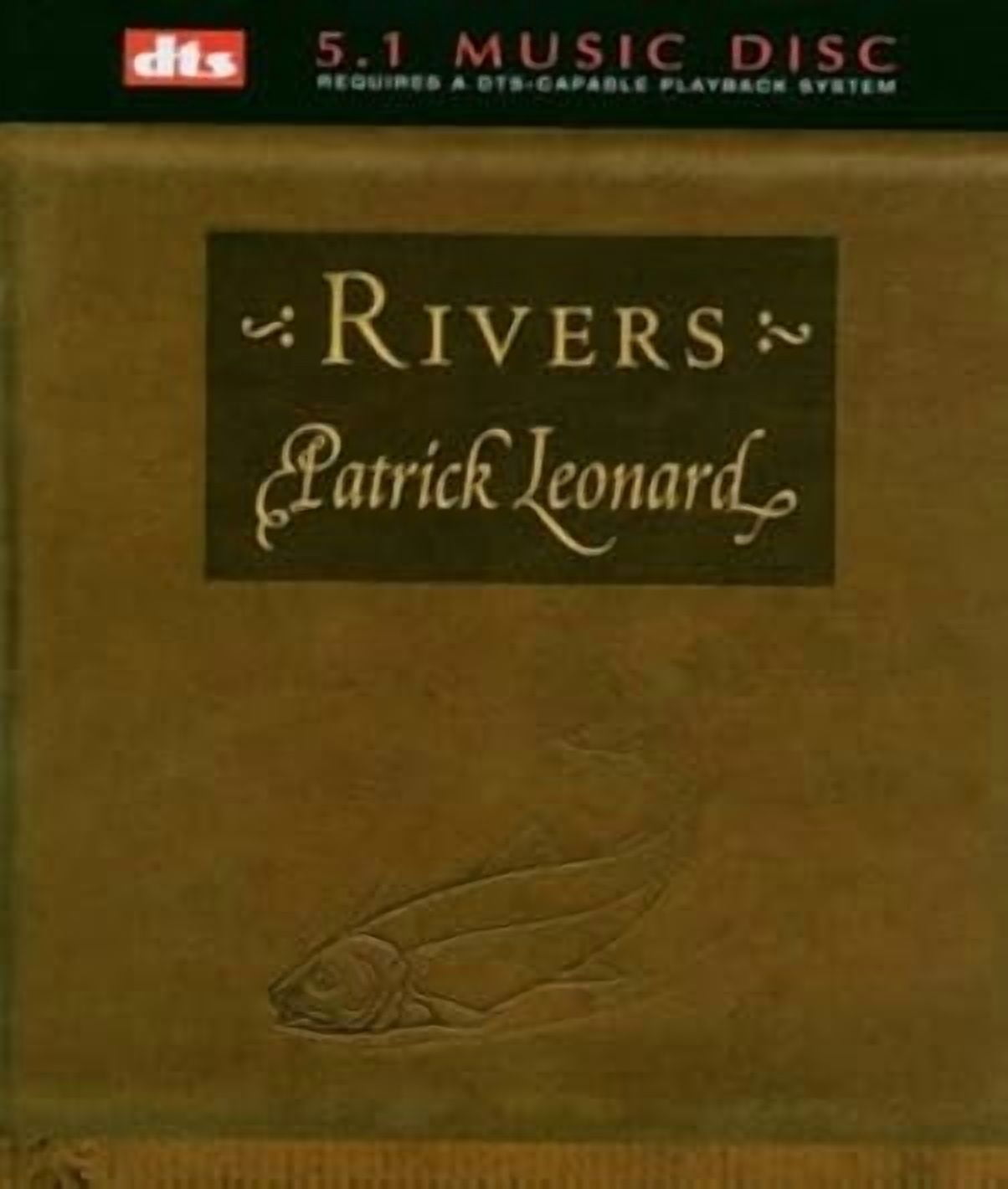 Rivers [dts DVD audio] Patrick Leonard (Only plays on Blu-Ray or DVD ...