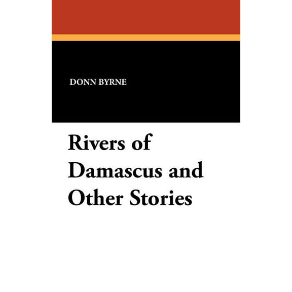 Rivers of Damascus and Other Stories, (Paperback)