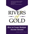 thumbnail image 1 of Rivers of Gold: Rivers Of Gold : How to Create Multiple Income Streams (Series #1) (Paperback), 1 of 1