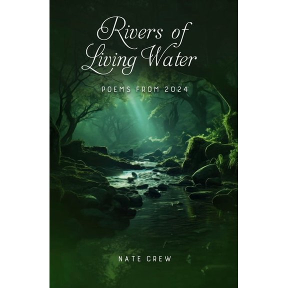 Rivers of Living Water: Poems from 2024, (Paperback)