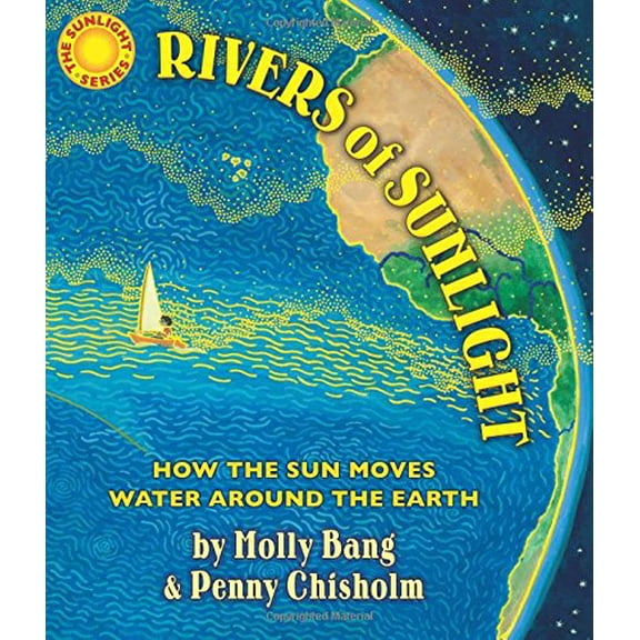 Pre-Owned Rivers of Sunlight: How the Sun Moves Water Around the Earth (Hardcover) 0545805414 9780545805414