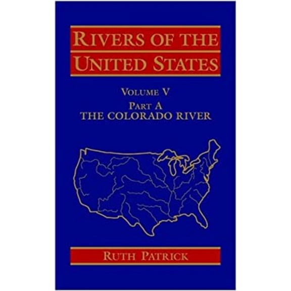 Pre-Owned Rivers of the United States, Volume V Part A : The Colorado River (Hardcover) 9780471303480