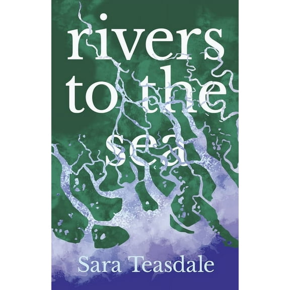 Rivers to the Sea: With an Introductory Excerpt by William Lyon Phelps, (Paperback)
