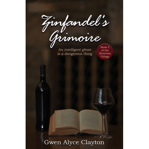 Rivervine Trilogy Zinfandel's Grimoire: Book 2 of the Rivervine Trilogy, Book 2, (Paperback)