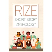 Rize Short Story Anthology, Volume 1 Volume 1, Paperback