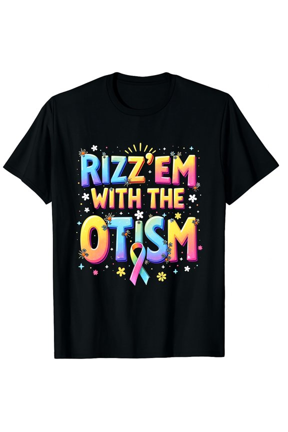 Rizz Em With The Tism Autism Awareness Ribbon Graphic Crew Neck Short Sleeve T-Shirts (Men's, Women's)