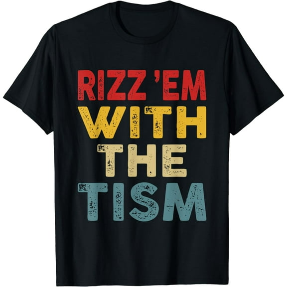 Rizz Em With The Tism Retro Vintage Funny Autistic Meme T-Shirt