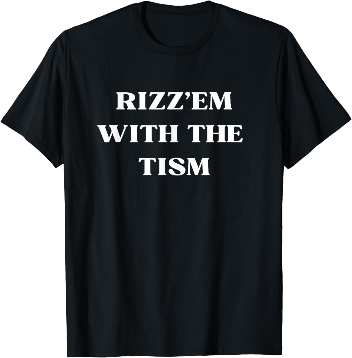 Rizz'em With The Tism - Autism Autistic Neurodiversity Rizz T-Shirt ...