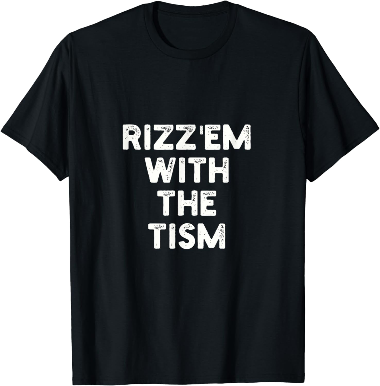 Rizz 'em With The Tism Funny T-Shirt - Walmart.com