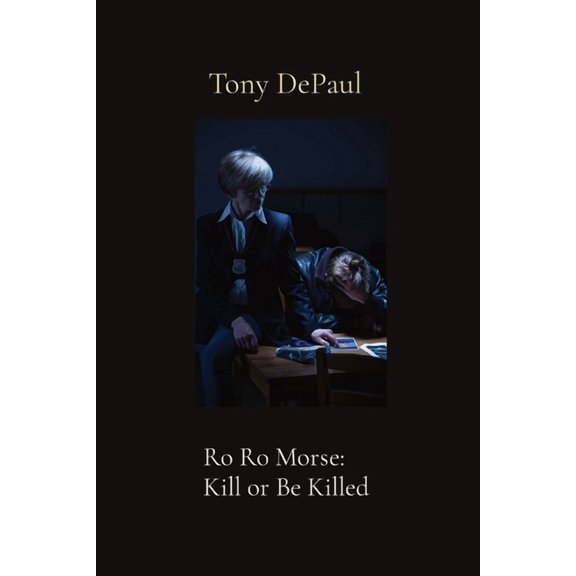 Ro Ro Morse: Kill or Be Killed, (Paperback)