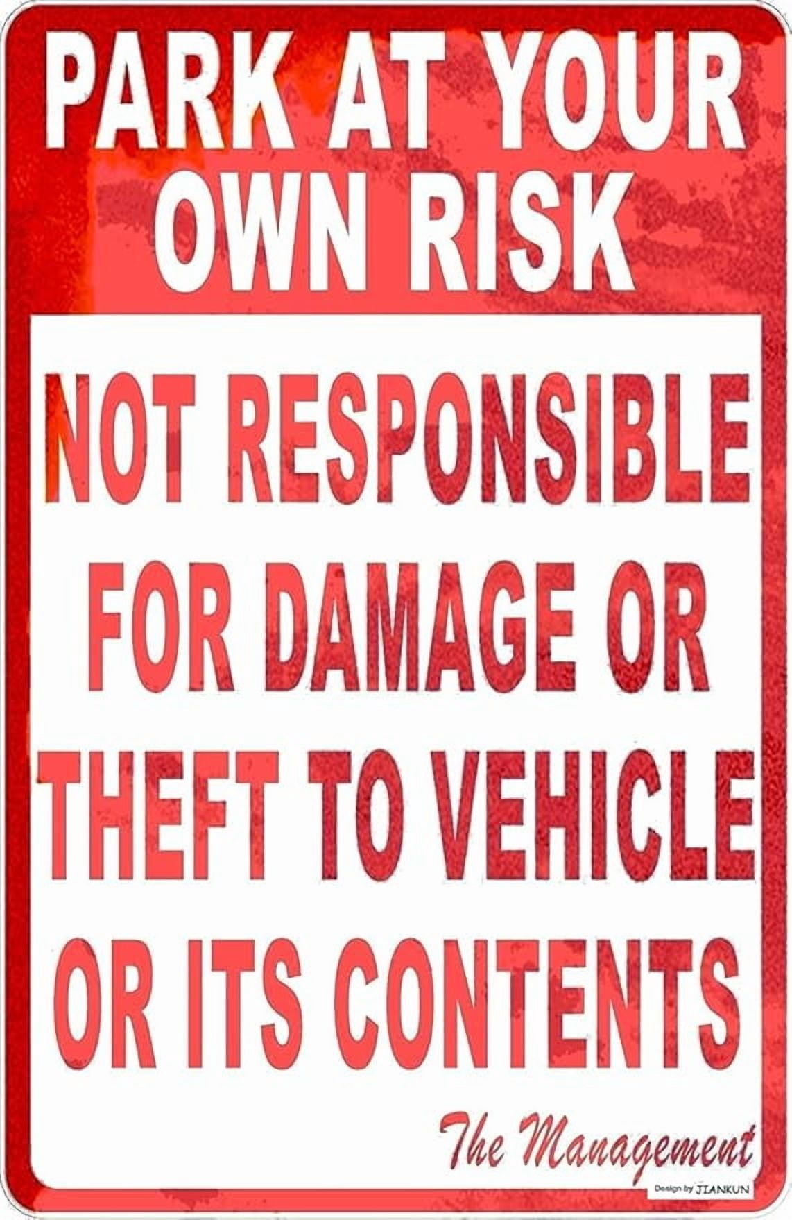 Road Aluminum Park at Own Risk Not Responsible for Damage Or Theft to ...