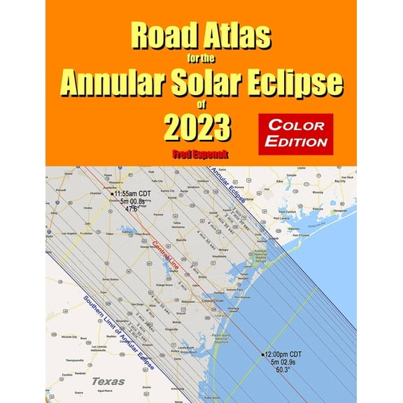 Road Atlas for the Annular Solar Eclipse of 2023 - Color Edition, (Paperback)