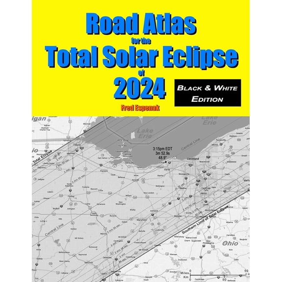 Road Atlas for the Total Solar Eclipse of 2024 - Black & White Edition, (Paperback)