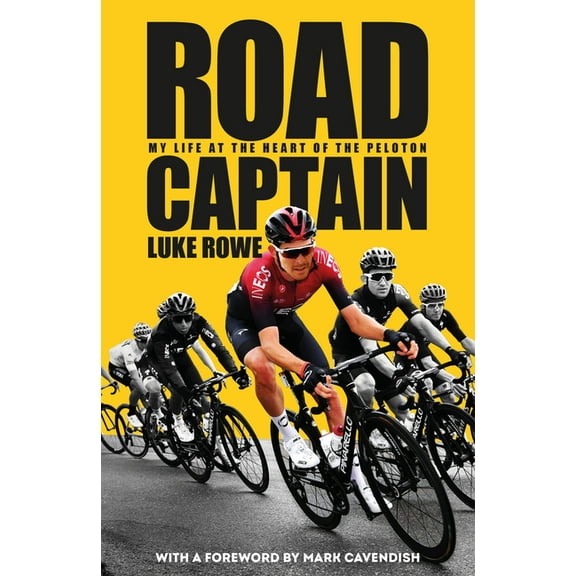 Road Captain : My Life at the Heart of the Peloton (Hardcover)