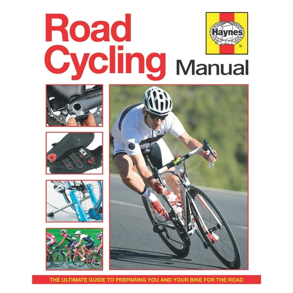 Road Cycling Manual: The Ultimate Guide to Preparing You and Your Bike for the Road (Hardcover)