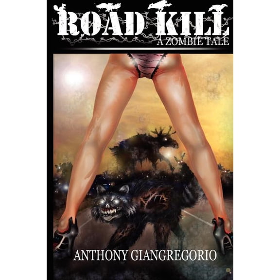 Road Kill : A Zombie Tale
