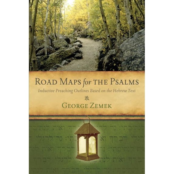 Road Map for the Psalms: Inductive Preaching Outlines Based on the Hebrew Text