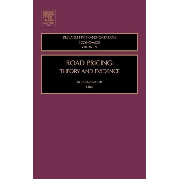 Research in Transportation Economics Road Pricing: Theory and Evidence Volume 9, Book 9, (Hardcover)