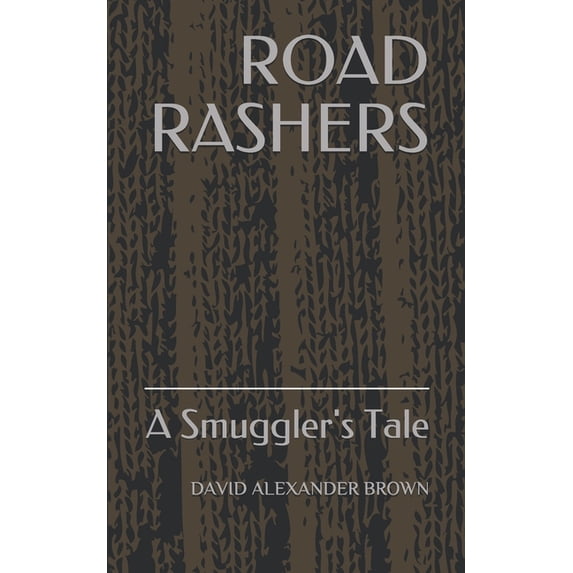 Road Rashers: A Smuggler's Tale (Paperback)