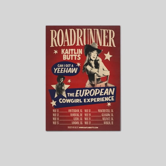 Road Runner, Can I get A YEEHAW, Kaitlin Butts UK & Europe May 2026 poster size 24''x36'' Goldengate