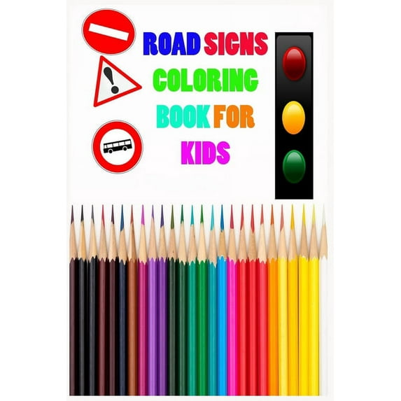 Road Signs Coloring Book for Kids: book of road signs for coloring, (Paperback)
