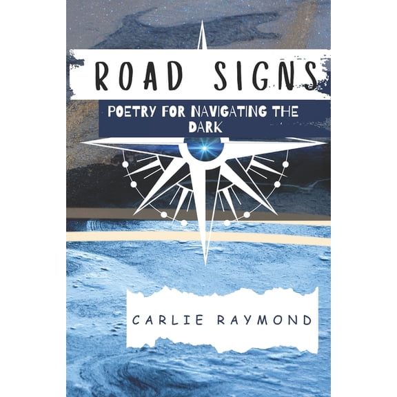 Road Signs: Poetry for Navigating the Dark (Paperback)