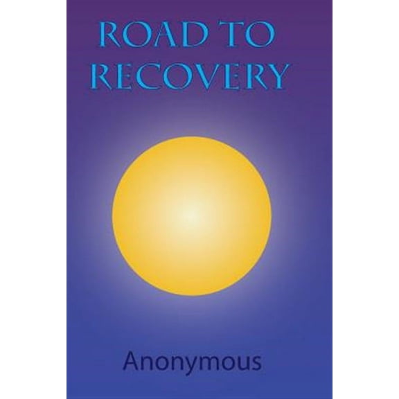 Road To Recovery: Understanding the 12 Steps of Alcoholics Anonymous