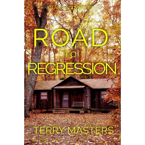 Road To Regression: An ABDL/Hypnosis/Diaper/Sissy Baby story, (Paperback)