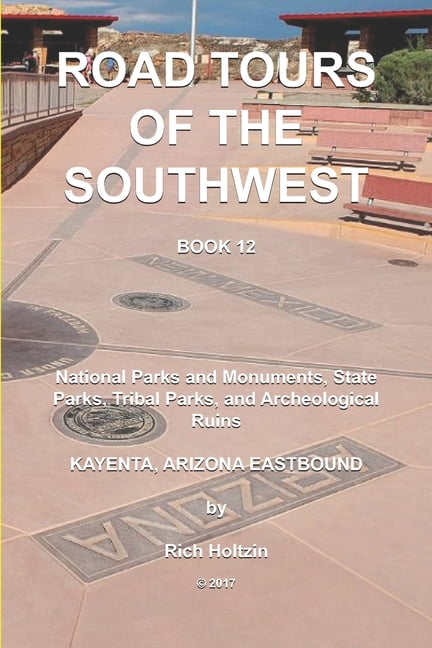 Road Tours Of The Southwest, Book 12 : National Parks & Monuments, State Parks, Tribal Park & Archeological Ruins (Paperback)