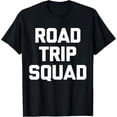 thumbnail image 1 of Road Trip Squad T-Shirt funny saying novelty vacation travel T-Shirt, 1 of 4