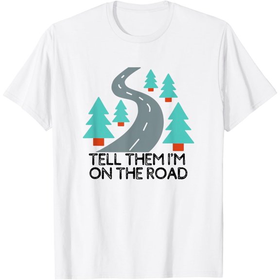 Road Trip. Tell them I'm on the road Family Vacation Gift T-Shirt