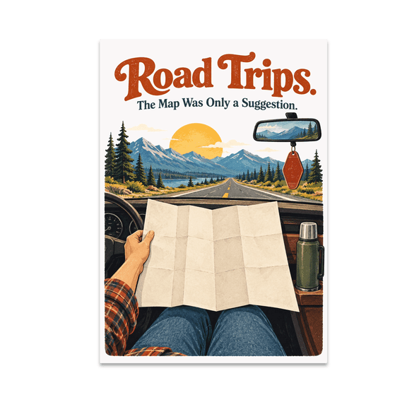 Road Trips Map Was Only a Suggestion - Travel Enthusiast - 13x19 Poster Print