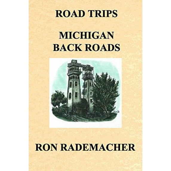 Pre-Owned Road Trips Michigan Back Roads Paperback Ron Rademacher Paperback