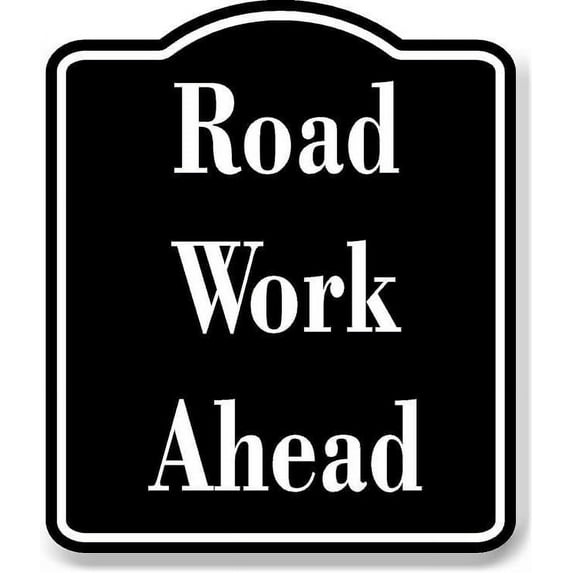 Road Work Ahead BLACK Aluminum Composite Sign 20''x24''