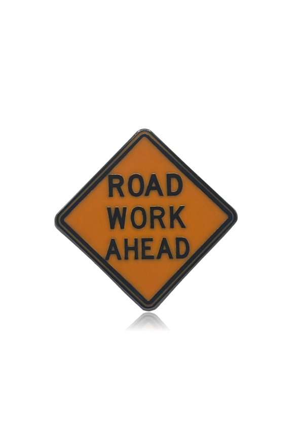 Road Work Ahead Sign Hard Enamel Pin