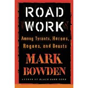 Road Work Among Tyrants, Heroes, Rogues, and Beasts, Paperback