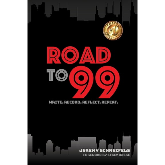 Road to 99: Write. Record. Reflect. Repeat., (Paperback)