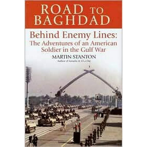 Pre-Owned Road to Baghdad: Behind Enemy Lines: The Adventures of an American Soldier in the Gulf War (Hardcover) 0891418059 9780891418054